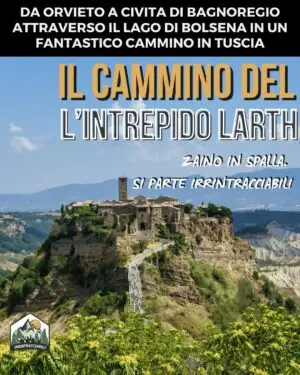 Il cammino dell'INTREPIDO LARTH da Orvieto a Civita di Bagnoregio - 29/31 maggio