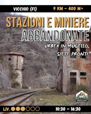 URBEX in Mugello - Stazioni e miniere abbandonate - sab 02/05