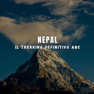 Nepal Expedition: Trekking all'Annapurna Base Camp (ABC) – 24 Marzo / 4 Aprile